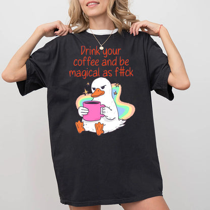 Cute Coffee Duck T-Shirt – Funny “Be Magical” Graphic Tee, Inspirational Coffee Lover Shirt, Cozy Casual Gift for Women