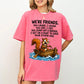 Funny Squirrel Friendship T-Shirt – Cute Animal Graphic Tee, “We’re Friends” Funny Quote Shirt, Best Friend Gift for Men & Women