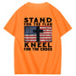 Stand For The Flag Kneel For The Cross Pattern Print 100%Cotton T-Shirt