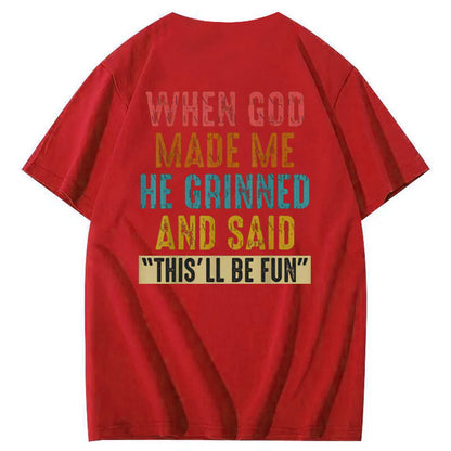 Vintage When God Made Me He Grinned  And Said This'll Be Fun Funny Pattern  Print 100%Cotton T-Shirt