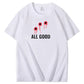 All Good Funny Pattern100% Cotton T-Shirt