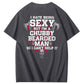 I Hate Being Sexy But I'm A Chubby Bearded Man So I Can't Help It T-Shirt
