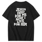 Jesus Died For Me Now I Live For Him Pattern Crew Neck T-Shirt