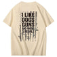 I Like Dogs Guns And Maybe 3 People Pattern Print 100%Cotton T-Shirt