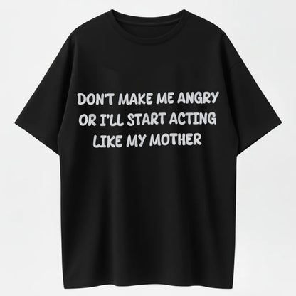Don’t Make Me Angry Mom-Vibe T-Shirt