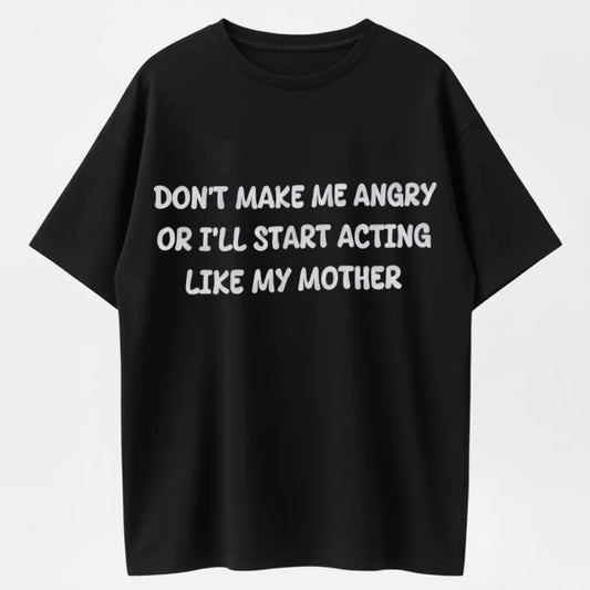 Don’t Make Me Angry Mom-Vibe T-Shirt
