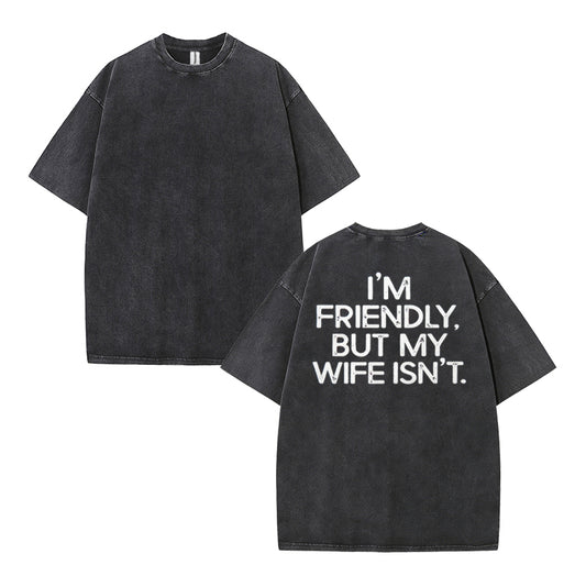 100% Cotton "I’m Friendly, But My Wife Isn’t" T-Shirt – Witty Couple Humor Tee, Soft & Premium Fit