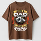 Being A Dad Is An Honor Being A Papa Is Priceless Funny Dad T-Shirt