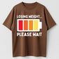 Losing Weight Please Wait Funny Low Battery Gym Motivation Graphic T-Shirt
