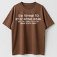 Urbntees I'm Trying to Stop Being Mean But Y'all Need to Stop Being Stupid First T-Shirt