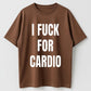 Urbntees I Fuck for Cardio Funny Workout Motivation Organic Cotton Unisex T-Shirt