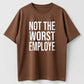 Not the Worst Employee Funny Sarcastic Organic Cotton Unisex T-Shirt