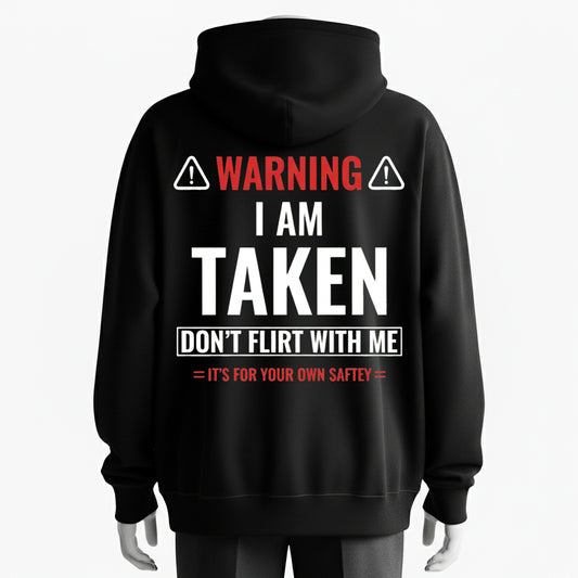 Warning！I Am Taken - Don’t Flirt With Me, It’s For Your Own Safety