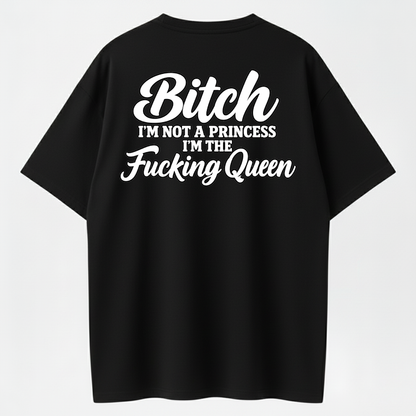 Women's I’m Not a Princess I’m the F*cking Queen Bold Slogan Cotton Blend Sports Tee