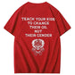 Teach Your Kids To Change Their Oil Not Their Gender T shirt