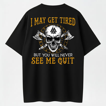 I May Get Tired But You Will Never See Me Quit Skull Print Men's T-Shirt
