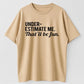 Underestimate Me That'll Be Fun Sarcastic Organic Cotton Unisex T-Shirt