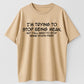 Urbntees I'm Trying to Stop Being Mean But Y'all Need to Stop Being Stupid First T-Shirt