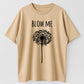 Blow Me Dandelion Funny Sarcastic Organic Cotton Unisex T-Shirt
