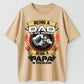 Being A Dad Is An Honor Being A Papa Is Priceless Funny Dad T-Shirt