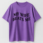 Urbntees My Wife Beats Me Sarcastic Married Life Humor Cotton T-Shirt