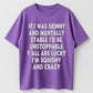 I'm Squishy and Crazy Funny Self Deprecating Organic Cotton Unisex T-Shirt
