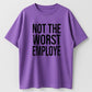 Not the Worst Employee Funny Sarcastic Organic Cotton Unisex T-Shirt