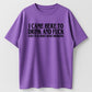 I Came Here To Drink And And Im Almost Done Drinking Tshirt, Funny Meme Tee, Gift for Them menswear
