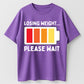 Losing Weight Please Wait Funny Low Battery Gym Motivation Graphic T-Shirt