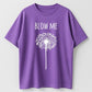 Blow Me Dandelion Funny Sarcastic Organic Cotton Unisex T-Shirt