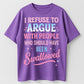 Urbntees I Refuse to Argue With People Who Should've Been Swallowed Funny Organic Cotton Unisex T-Shirt