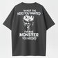 I'm Not The Hero You Wanted I'm The Monster You Needed Skull Print Men's T-Shirt
