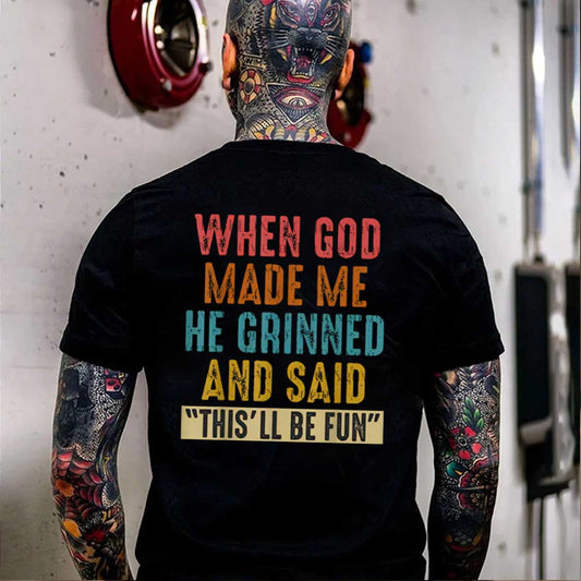 Vintage When God Made Me He Grinned  And Said This'll Be Fun Funny Pattern  Print 100%Cotton T-Shirt