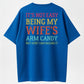 My Wife’s Arm Candy Shirt – Funny Husband T-Shirt, Marriage Humor Graphic Tee