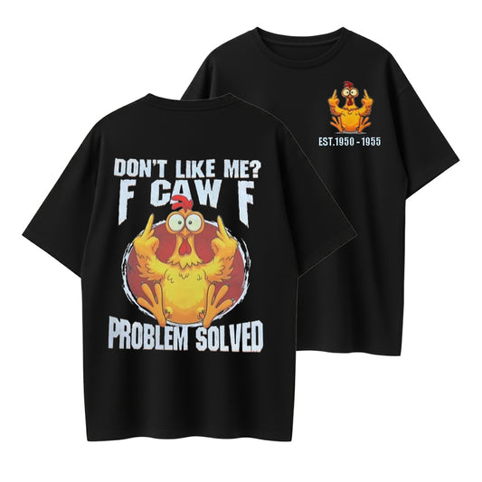 Don’t Like Me? F-CAW-F Attitude Funny Rooster Middle Finger T-Shirt – Custom Year