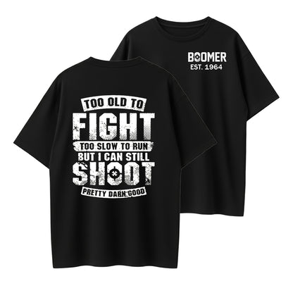 100% Cotton Too Old To Fight Vintage Graphic T-Shirt (Custom Year 1964-1983)