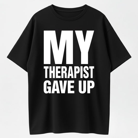 Urbntees My Therapist Gave Up Funny Sarcastic Graphic Pure Cotton T-Shirt