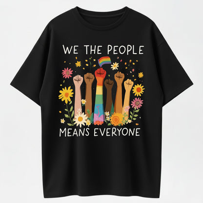 WE THE PEOPLE MEANS EVERYONE T-Shirt