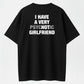I Have A Very Psychotic Girlfriend Funny Relationship Humor T-Shirt