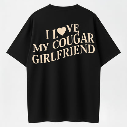 100% Cotton "I Love My Cougar Girlfriend" T-Shirt – Funny Relationship Humor Tee