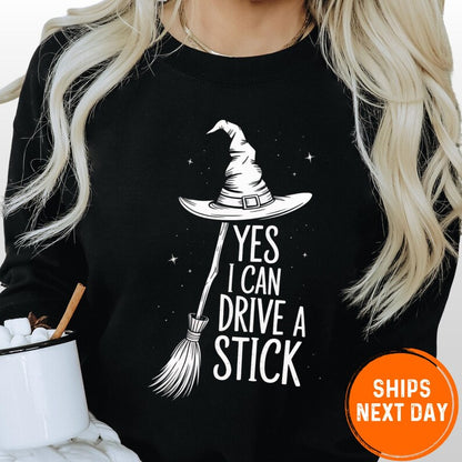 Yes I Can Drive a Stick 100% Cotton Witch Sweatshirt