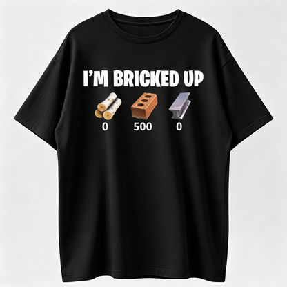 Men's Short-Sleeve Round Neck Soft Streetwear "I'm Bricked Up" Meme Graphic T-Shirt