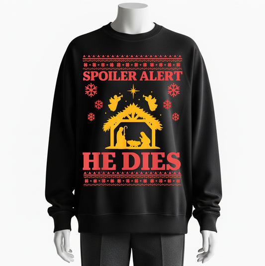 100% Cotton "Spoiler Alert: He Dies" Christmas Sweater
