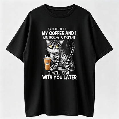 My Coffee and I Are Having a Moment Funny Cat T-Shirt