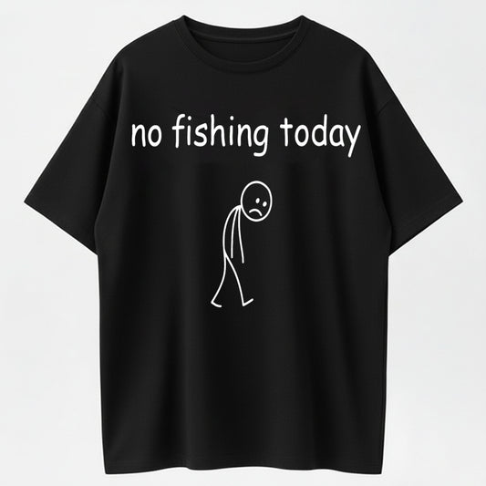 Urbntees No Fishing Today Funny Sad Stick Figure Graphic Pure Cotton T-Shirt