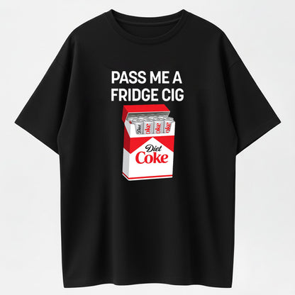 Pass Me A Fridge Cig Funny Diet Coke Graphic Pure Cotton T-Shirt