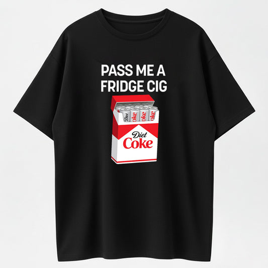 Pass Me A Fridge Cig Funny Diet Coke Graphic Pure Cotton T-Shirt
