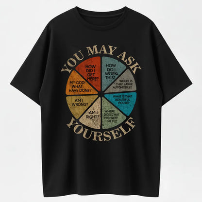 Retro You May Ask Yourself Vintage T-Shirt - 100% Cotton Heavyweight