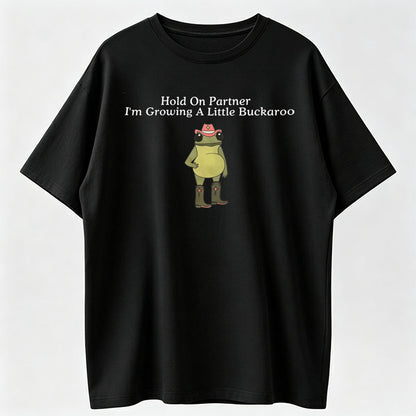 Hold On Partner I'm Growing A Little Buckaroo Funny Pregnancy T-Shirt