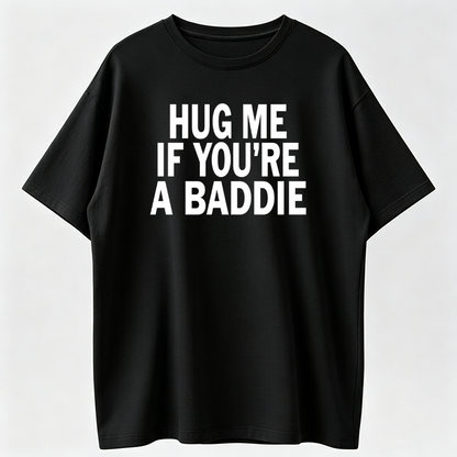 If You’re a Bad Guy Give Me a Hug Funny T-Shirt – Holiday Gift Tee for Friends & Family